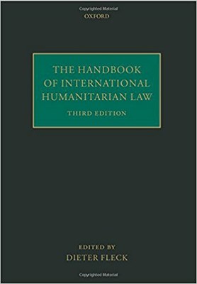 D. Fleck (Hrsg.), The Handbook Of International Humanitarian Law, 3. überarbeitete Auflage, Oxford 2013.jpg