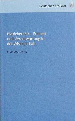 Deutscher Ethikrat Biosicherheit – Freiheit und Verantwortung in der Wissenschaft